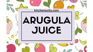 Arugula Juice- KitchensCity