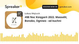 #88 Noc Księgarń 2022. Massolit, Bonobo, Ogniwo - od kuchni