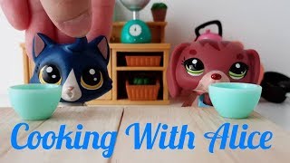 LPS: Cooking With Alice Pt. 3