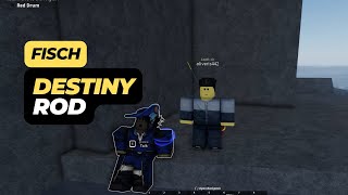 How to Get the Destiny rod in Fisch Roblox