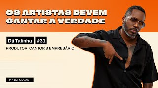 AUTENTICIDADE ARTÍSTICA - COM DJI TAFINHA ( EP. 31)