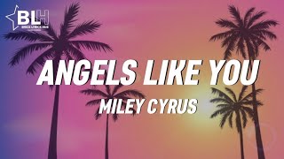 Miley Cyrus - Angels Like You (Lyrics)