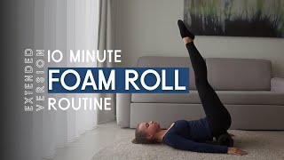 10 minutes extended FOAM ROLL routine | GET STARTED MONTHLY GUIDE