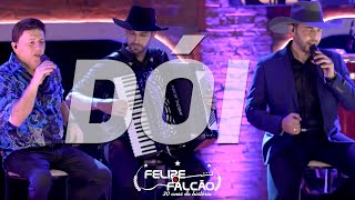 Felipe e Falcão  - Dói (DVD 30 anos de história)