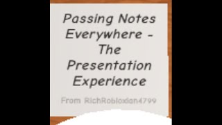 Video 234: Passing Notes Everywhere - The Presentation Experience