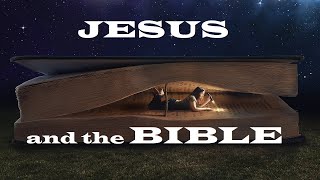 Would You Like to Know More About Jesus?  004  Jesus and the Bible – The Awesomeness of God