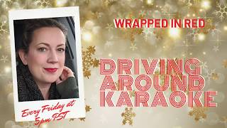 Wrapped in Red - Driving Around Karaoke