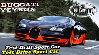 Super Car Bugatti Veyron 2005 - Test Drive and Test Drift Super Car Bugatti Veyron 2015