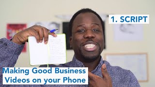 1. Script - Making good business videos on your phone