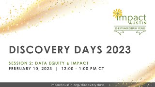 2023 Discovery Days - Session 2: Data Equity & Impact