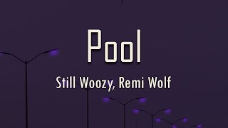 Still Woozy, Remi Wolf - Pool (Lyrics) | fantastic lyrics