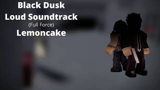 ROBLOX: Entry Point Soundtrack: Black Dusk Loud (Full Force - Lemoncake)