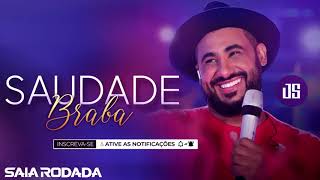 Raí Saia Rodada -  Saudade Braba Repertório Novo