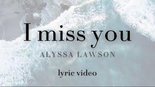 Alyssa Lawson- I miss you (official lyric video)