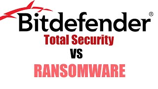 Bitdefender Total Security (0-day) vs Ransomware