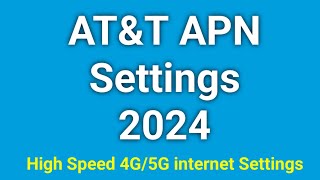 AT&T APN Settings 5G for iPhone and Android 2024