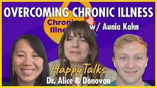 Overcoming Chronic Illness - HappyTalks - Ep. 72 - Aunia Kahn