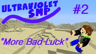 More Bad Luck (UltraViolet Smp) #2