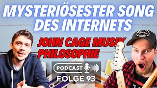 Der mysteriöseste Song des Internets & John Cage Musik-Philosophie | Kopflastig #Podcast Folge 93