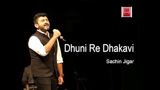 Dhuni Re Dhakhavi Full Song | Sachin Jigar