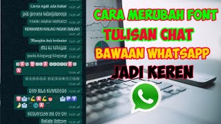 Cara Mengganti Tulisan Chat Whatsapp Jadi Keren 🔥 Trik Whatsapp Terbaru 2020