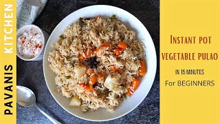 Instant Pot Vegetable Pulao | Quick & Easy Veg Pulao | One Pot Meal