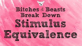 Bitches and Beasts Break Down Stimulus Equivalence