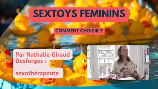 Sextoys féminins : comment choisir ?  [ Par Nathalie Giraud Desforges, sexothérapeute ] 🧐