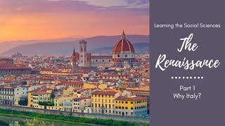 Renaissance Lecture Part 1: Why Italy?