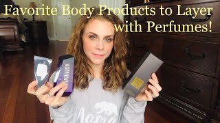 FAVORITE BODY PRODUCTS TO LAYER WITH PERFUME