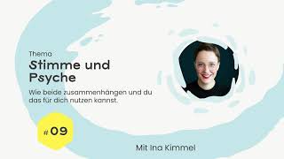 Kann die Stimme auf die Psyche schlagen? - Mit Ina Kimmel (Podcast 2021)