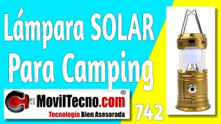 ✅ LÁMPARA Camping SOLAR 【✔️ MovilTecno 742 】