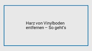 So entfernst du Harz von Vinylboden | Anleitung casando