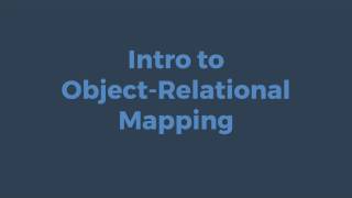 Introduction to Object-Relational Mapping