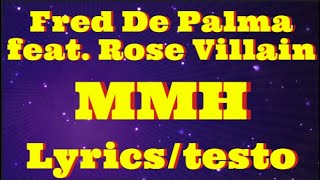 Fred De Palma - MMH feat.Rose Villain (Lyrics/testo)