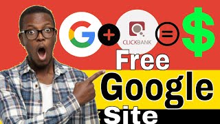 How to Make Money with Clickbank for Free using Google Sites