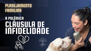 CLÁUSULA DE INFIDELIDADE - Ela existe mesmo???