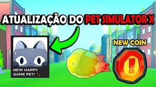 TUDO SOBRE A ULTIMA ATUALIZAÇAÕ DO PET SIMULATOR X - VAI LANÇAR O NOVO HAPPY PET GAME - ROBLOX