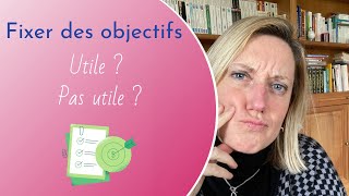 #155/365 -  Fixer des objectifs, est-ce toujours utile ?