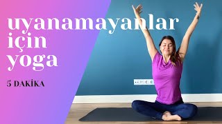 Uyanamayanlar için yoga | 5 dakika | yataktan kalkmadan yapabileceğiniz bedeni uyandıran esnetmeler