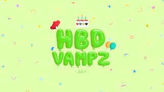 🎂 HBD VAMPZ (JULY)