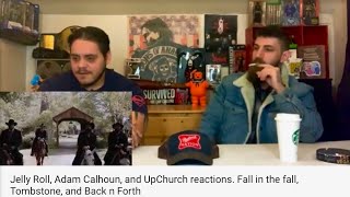 Jelly Roll, Adam Calhoun, and UpChurch reactions. Fall in the fall, Tombstone, and Back n Forth