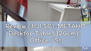 Review (JIJI SG)  METAHO Desktop Table (120cm) - Office / Study Table / Desktop Table / Table / Des