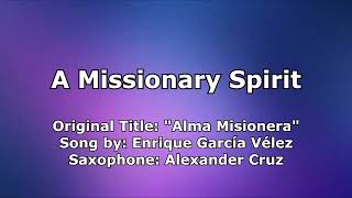 Alma Misionera (English: A Missionary Spirit)