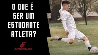 O Que é Ser um Estudante Atleta? Jogue Futebol nos EUA...