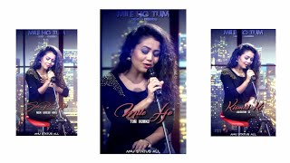 Mile Ho Tum Full Screen WhatsApp Status | Neha Kakkar Mile Ho Tum 4k Status | Mile Ho Tum Lyrics