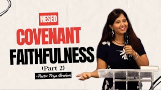 Covenant Faithfulness - Part 2 (Full Msg) | Pastor Priya Abraham