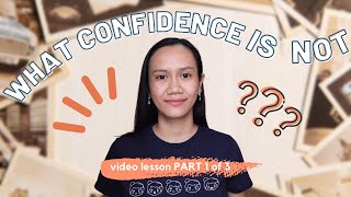 What is TRUE CONFIDENCE.. and what it is NOT | Confidence-Competency Loop (Video Lesson PART 1 of 3)