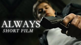 ALWAYS - Action Short Film