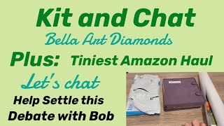 Diamond Painting Kit and Chat - Amazon Items! Also, help me settle this debate with Bob!